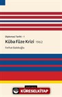 Diplomasi Tarihi 1 / Küba Füze Krizi (1962)