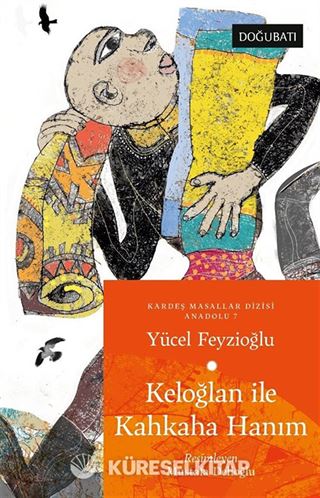 Keloğlan İle Kahkaha Hanım / Anadolu Masalları 7