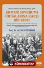 Ermeni Soykırımı İddialarına Karşı Bir Yanıt