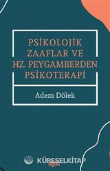 Psikolojik Zaaflar ve Hz. Peygamberden Psikoterapi