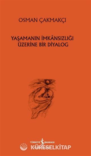 Yaşamanın İmkansızlığı Üzerine Bir Diyalog