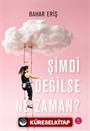 Şimdi Değilse Ne Zaman?