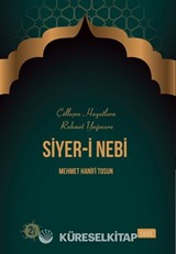 Siyer-i Nebi / Çölleşen Hayatlara Rahmet Yağmuru