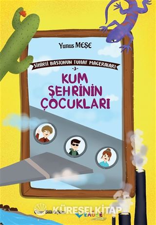 Kum Şehrinin Çocukları / Sihirli Bastonun Tuhaf Maceraları 3