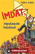 İmdat, Öğretmenim Havalandı