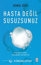 Hasta Değil Susuzsunuz