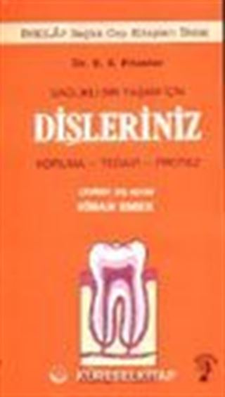Sağlıklı Bir Yaşam İçin Dişleriniz Koruma-Tedavi-Protez