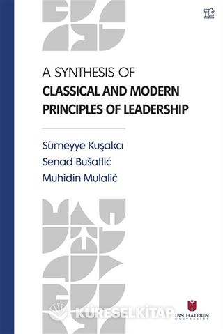 A Synthesis of Classical and Modern Principles of Leadership