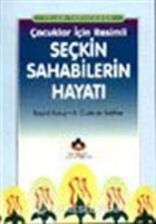 İslam Tarihinden Çocuklar İçin Resimli Seçkin Sahabilerin Hayatı (Cep Boy)