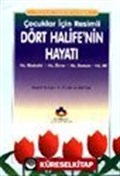 İslam Tarihinden Çocuklar İçin Resimli Dört Halife'nin Hayatı Hz. Ebubekir, Hz. Ömer, Hz. Osman, Hz. Ali