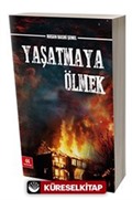 Yaşatmaya Ölmek