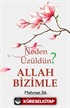 Neden Üzüldün? Allah Bizimle