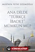 Ana Dilde Türkçe İbadet Mümkün mü?