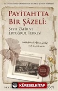 Payitahtta Bir Şazeli: Şeyh Zafir Efendi ve Ertuğrul Tekkesi