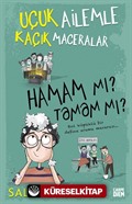 Hamam mı? Tamam mı? / Uçuk Ailemle Kaçık Maceralar