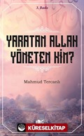 Yaratan Allah Yöneten Kim?