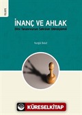 İnanç ve Ahlak Dini Tasavvurun Seküler Dönüşümü