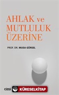 Ahlak ve Mutluluk Üzerine