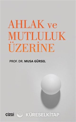 Ahlak ve Mutluluk Üzerine