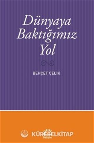 Dünyaya Baktığımız Yol