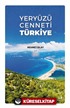 Yeryüzü Cenneti Türkiye