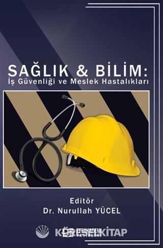 Sağlık - Bilim: İş Güvenliği ve Meslek Hastalıkları