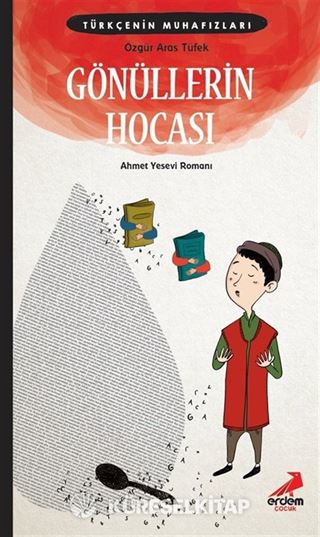 Türkçe'nin Muhafızları 5 / Gönüllerin Hocası