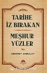 Tarihe İz Bırakan Meşhur Yüzler