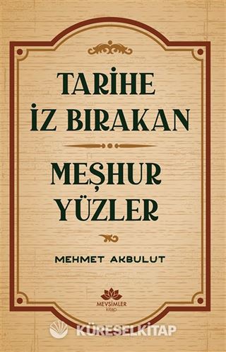 Tarihe İz Bırakan Meşhur Yüzler