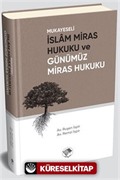 Mukayeseli İslam Miras Hukuku ve Günümüz Miras Hukuku