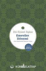 Din-Siyaset İlişkisi 2 / Emeviler Dönemi