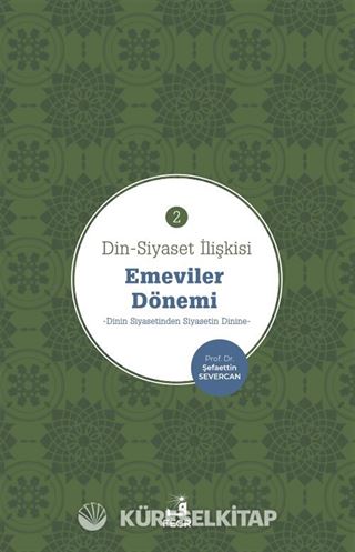 Din-Siyaset İlişkisi 2 / Emeviler Dönemi