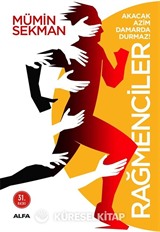 Rağmenciler: Akacak Azim Damarda Durmaz!