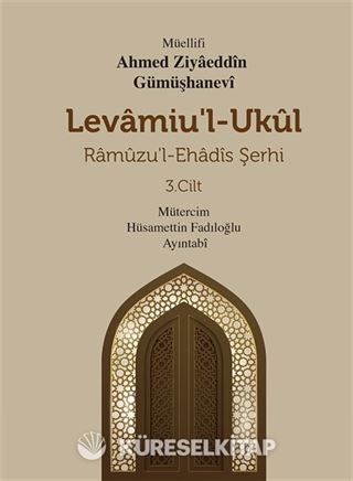Levamiu'l-Ukul Ramuzu'l- Ehadis Şerhi 3.Cilt
