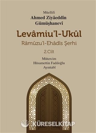 Levamiu'l-Ukul Ramuzu'l-Ehadis Şerhi 2.Cilt