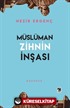 Müslüman Zihnin İnşası