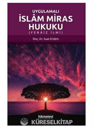 Uygulamalı İslam Miras Hukuku (Feraiz İlmi)