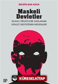 Maskeli Devletler: Silahlı Örgütlere Sağlanan Devlet Desteğinin Nedenleri