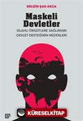 Maskeli Devletler: Silahlı Örgütlere Sağlanan Devlet Desteğinin Nedenleri