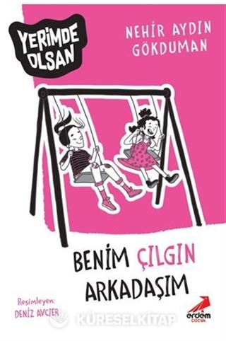 Benim Çılgın Arkadaşım Yerimde Olsan