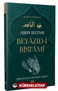 Beyazıd-i Bistami - Aşkın Sultanı Hidayet Öncüleri 4