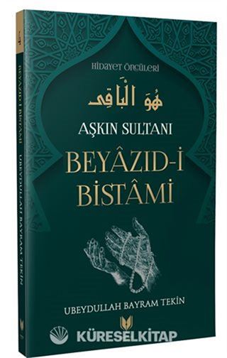 Beyazıd-i Bistami - Aşkın Sultanı Hidayet Öncüleri 4
