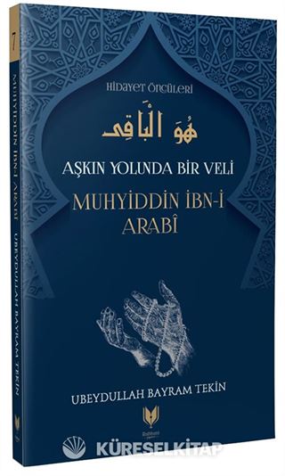 Muhyiddin İbn-i Arabi / Aşkın Yolunda Bir Veli Hidayet Öncüleri 7