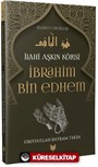 İbrahim Bin Edhem / İlahi Aşkın Kölesi Hidayet Öncüleri 2