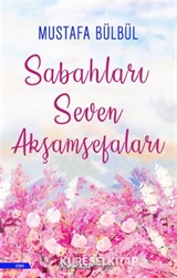 Sabahları Seven Akşamsefaları