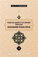 Osmanlı'dan Cumhuriyet'e Geçiş Döneminde İtikadî Açıdan Muhammed İhsan Oğuz