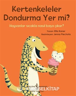 Kertenkeleler Dondurma Yer Mi? / Hayvanlar Sıcakla Nasıl Başa Çıkar ?