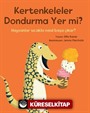 Kertenkeleler Dondurma Yer Mi? / Hayvanlar Sıcakla Nasıl Başa Çıkar ?