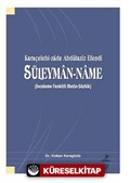 Karaçelebi-Zade Abdülaziz Efendi Süleyman-Name (İnceleme-Tenkitli Metin-Sözlük)