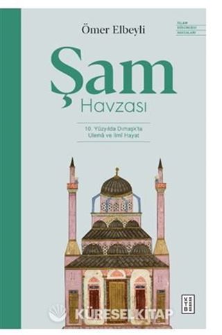 Şam Havzası / 10. Yüzyılda Dımaşk'ta Ulema ve İlmi Hayat